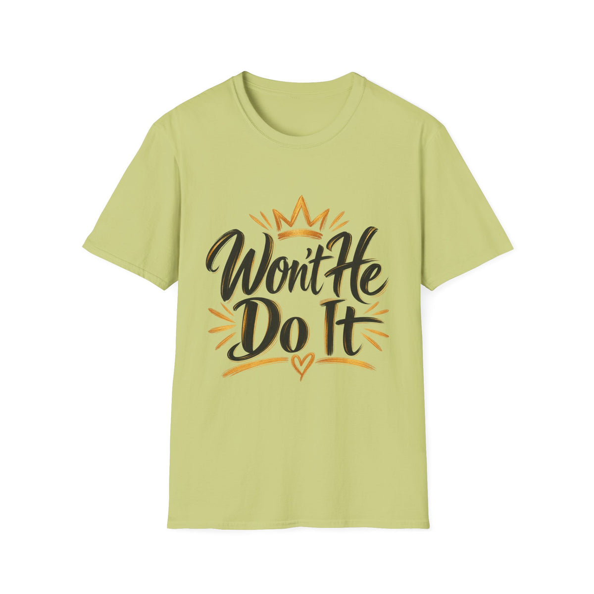 Won't He Do It T-Shirt