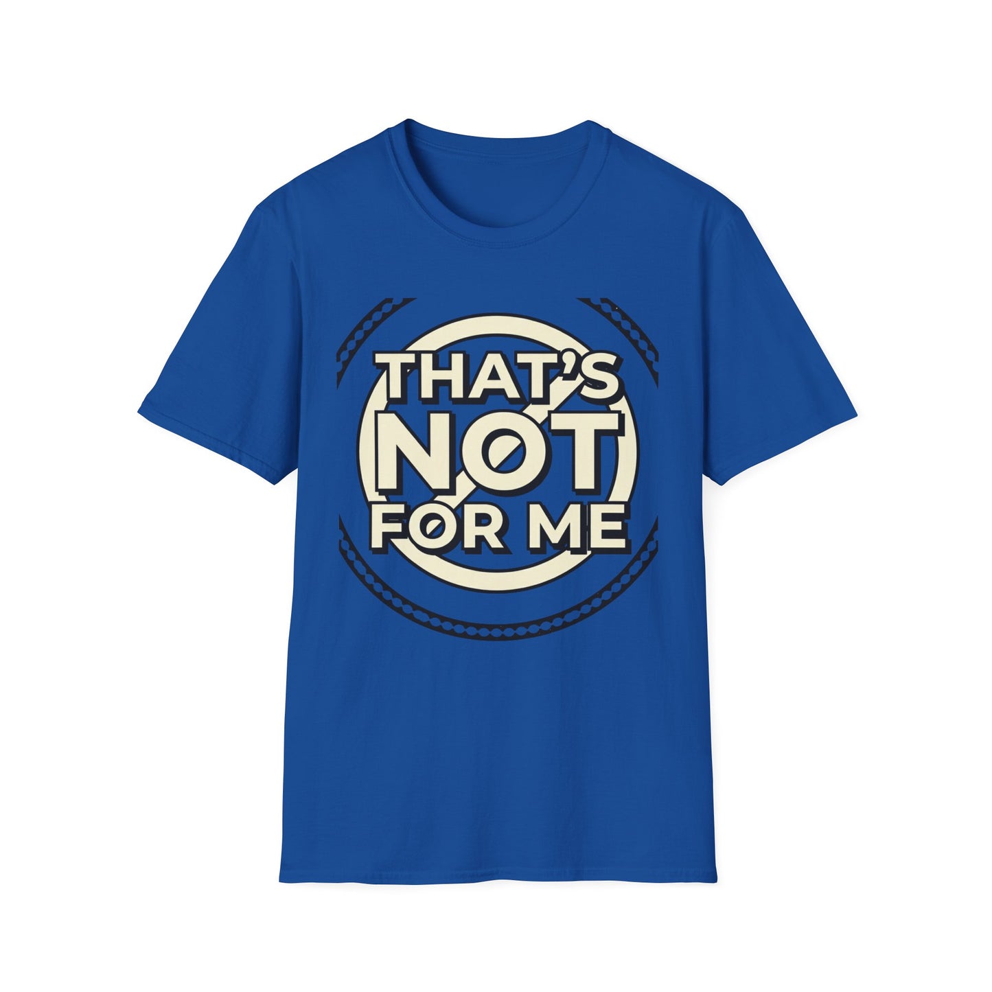 That’s Not For Me T-Shirt — Funny Retro Graphic Tee