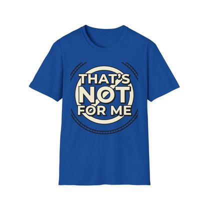 That’s Not For Me T-Shirt — Funny Retro Graphic Tee
