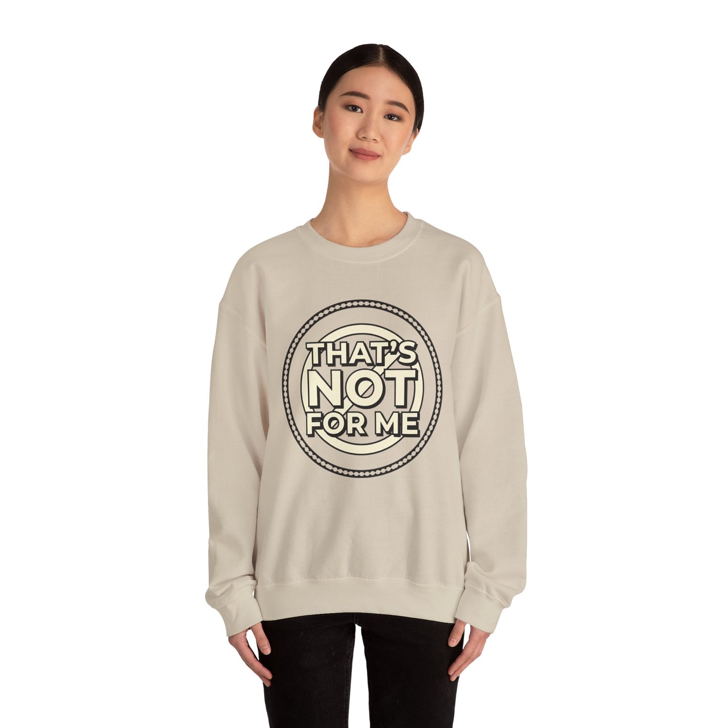 Crewneck Sweatshirt — "That's Not For Me" Retro Typography Graphic