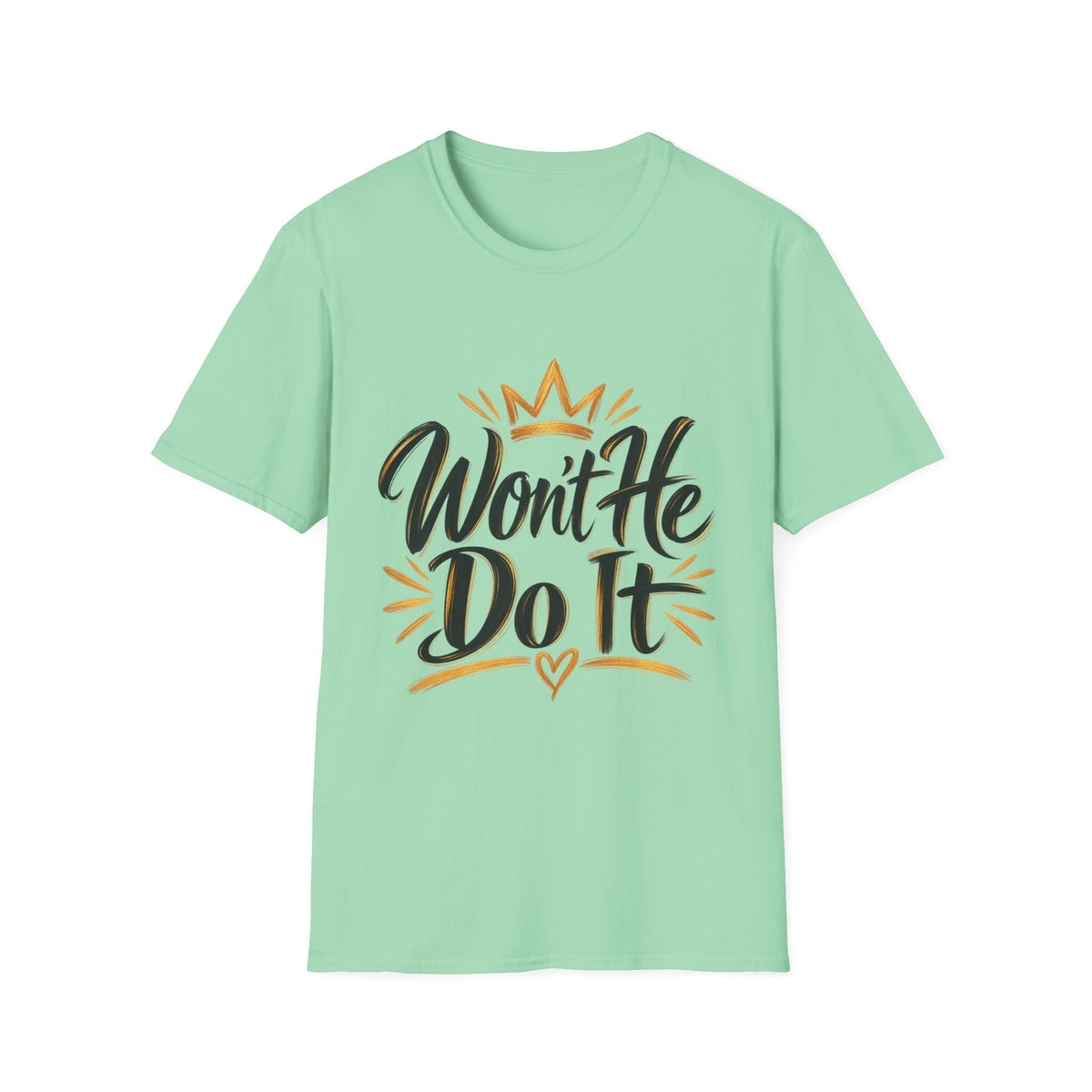 Won't He Do It T-Shirt