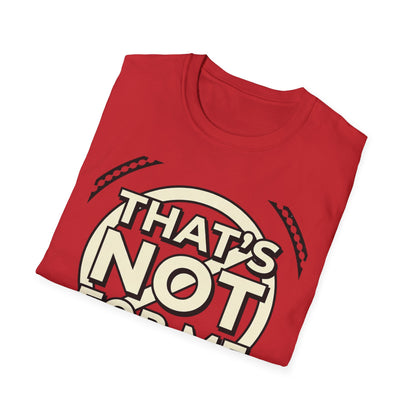 That’s Not For Me T-Shirt — Funny Retro Graphic Tee