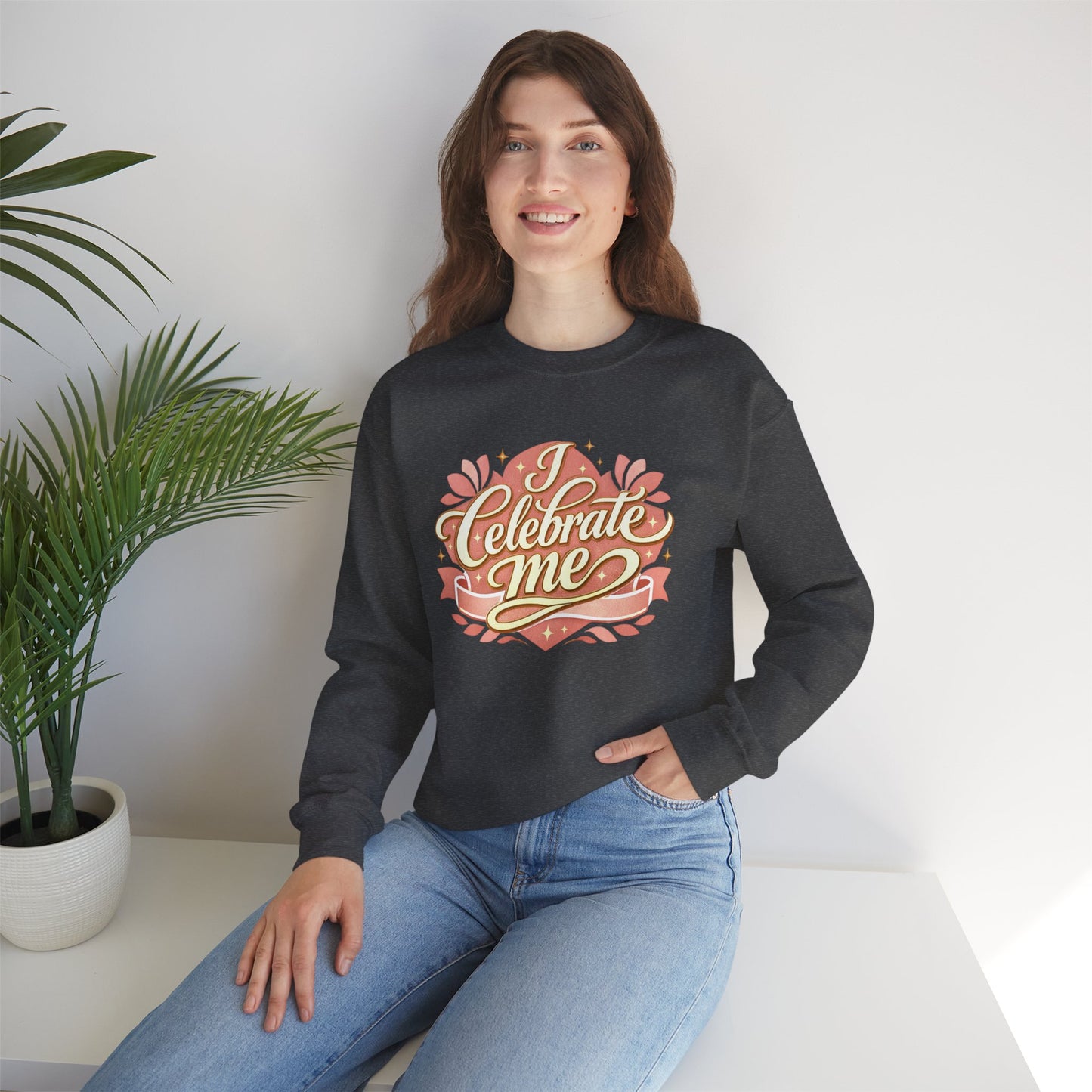 Celebrate Me Crewneck Sweatshirt — Self-Love Graphic Pullover