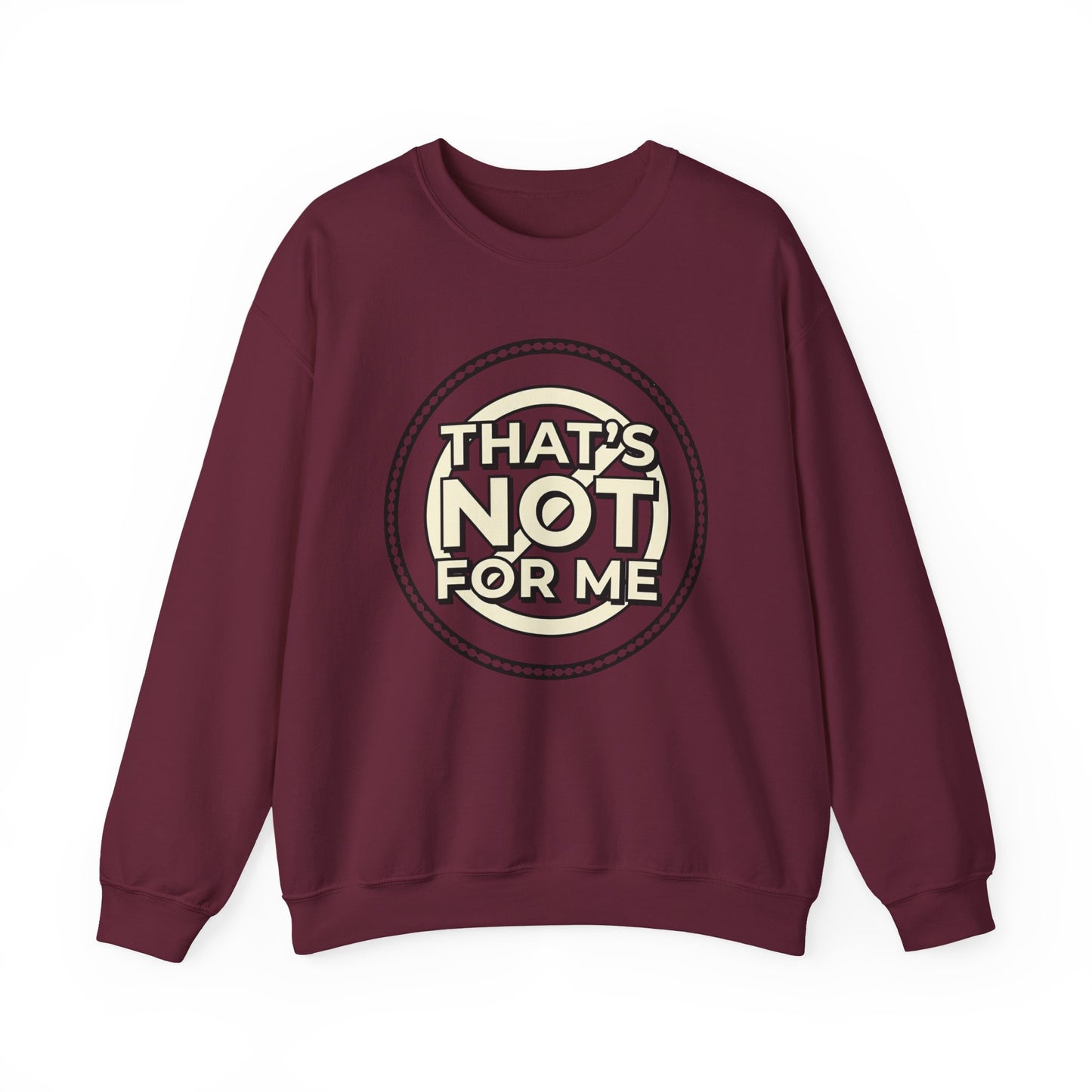 Crewneck Sweatshirt — "That's Not For Me" Retro Typography Graphic