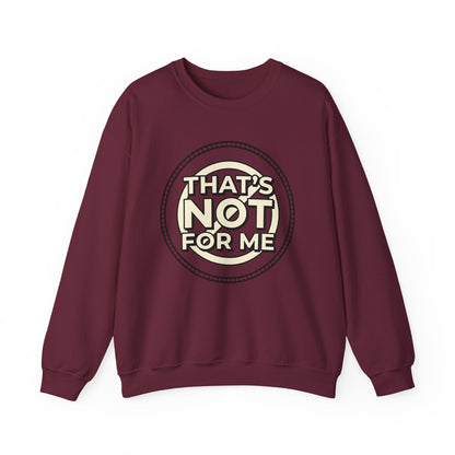 Crewneck Sweatshirt — "That's Not For Me" Retro Typography Graphic