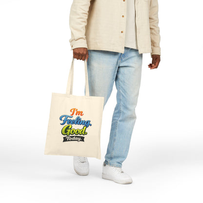 I’m Feeling Good Today Cotton Canvas Tote Bag