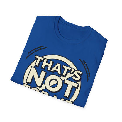That’s Not For Me T-Shirt — Funny Retro Graphic Tee