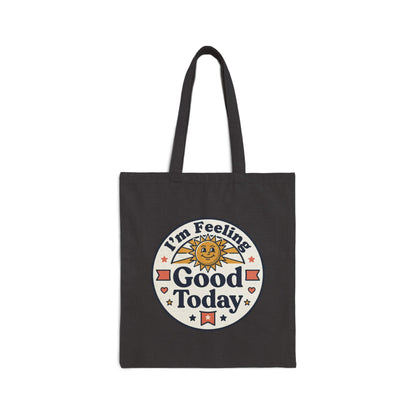 I'm Feeling Good Today Tote
