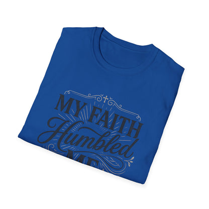 My Faith Humbled Me T-Shirt