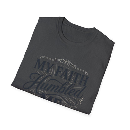 My Faith Humbled Me T-Shirt