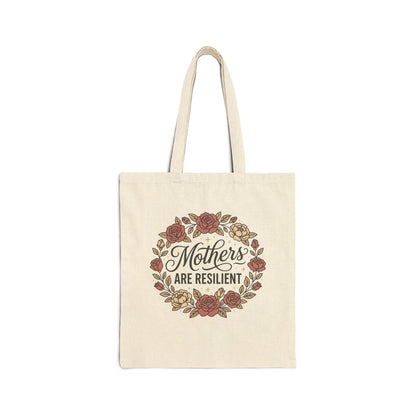 Mothers Are Resilient Floral Tote Bag