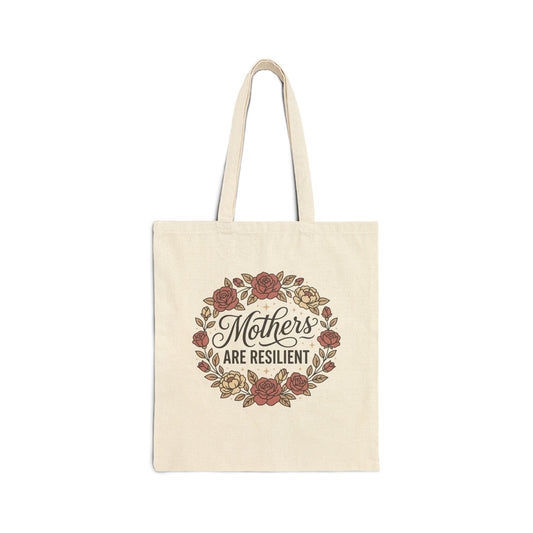 Mothers Are Resilient Floral Tote Bag
