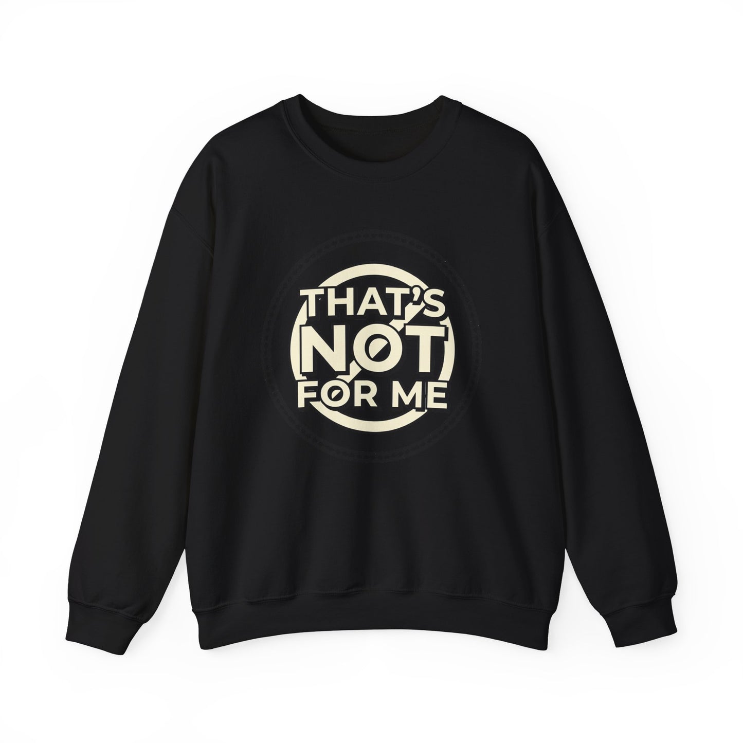 Crewneck Sweatshirt — "That's Not For Me" Retro Typography Graphic