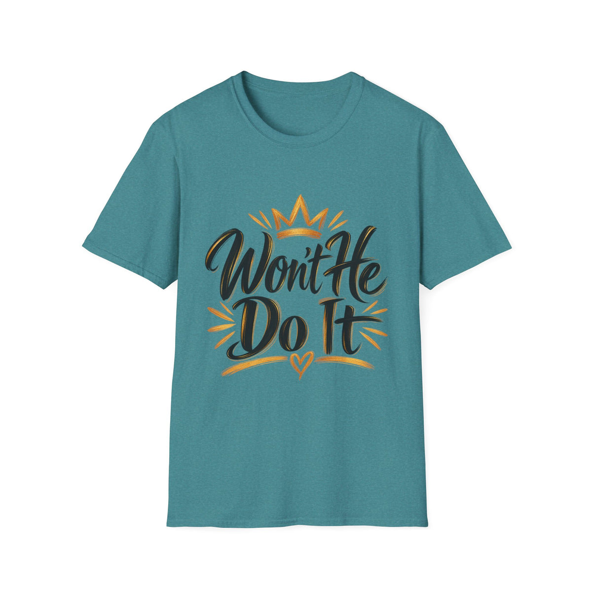 Won't He Do It T-Shirt