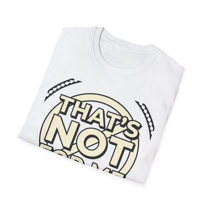 That’s Not For Me T-Shirt — Funny Retro Graphic Tee