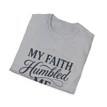 My Faith Humbled Me T-Shirt