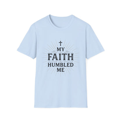 Christian T-Shirt — "My Faith Humbled Me" Inspirational Gospel Tee