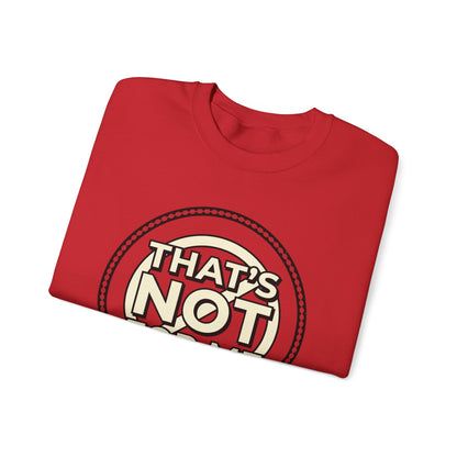 Crewneck Sweatshirt — "That's Not For Me" Retro Typography Graphic