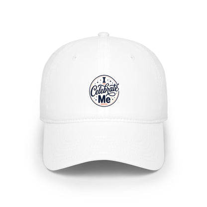 Low Profile Cap — “I Celebrate Me” Motivational Baseball Hat