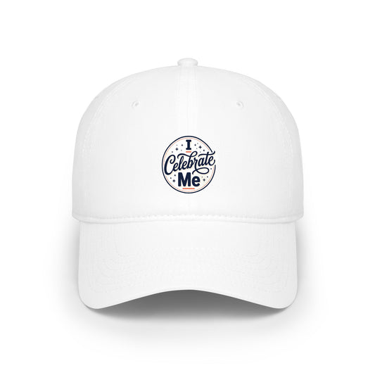 Low Profile Cap — “I Celebrate Me” Motivational Baseball Hat