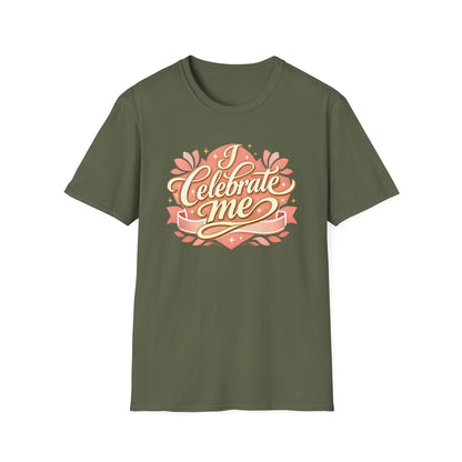I Celebrate Me T-Shirt — Self-Love Inspirational Tee
