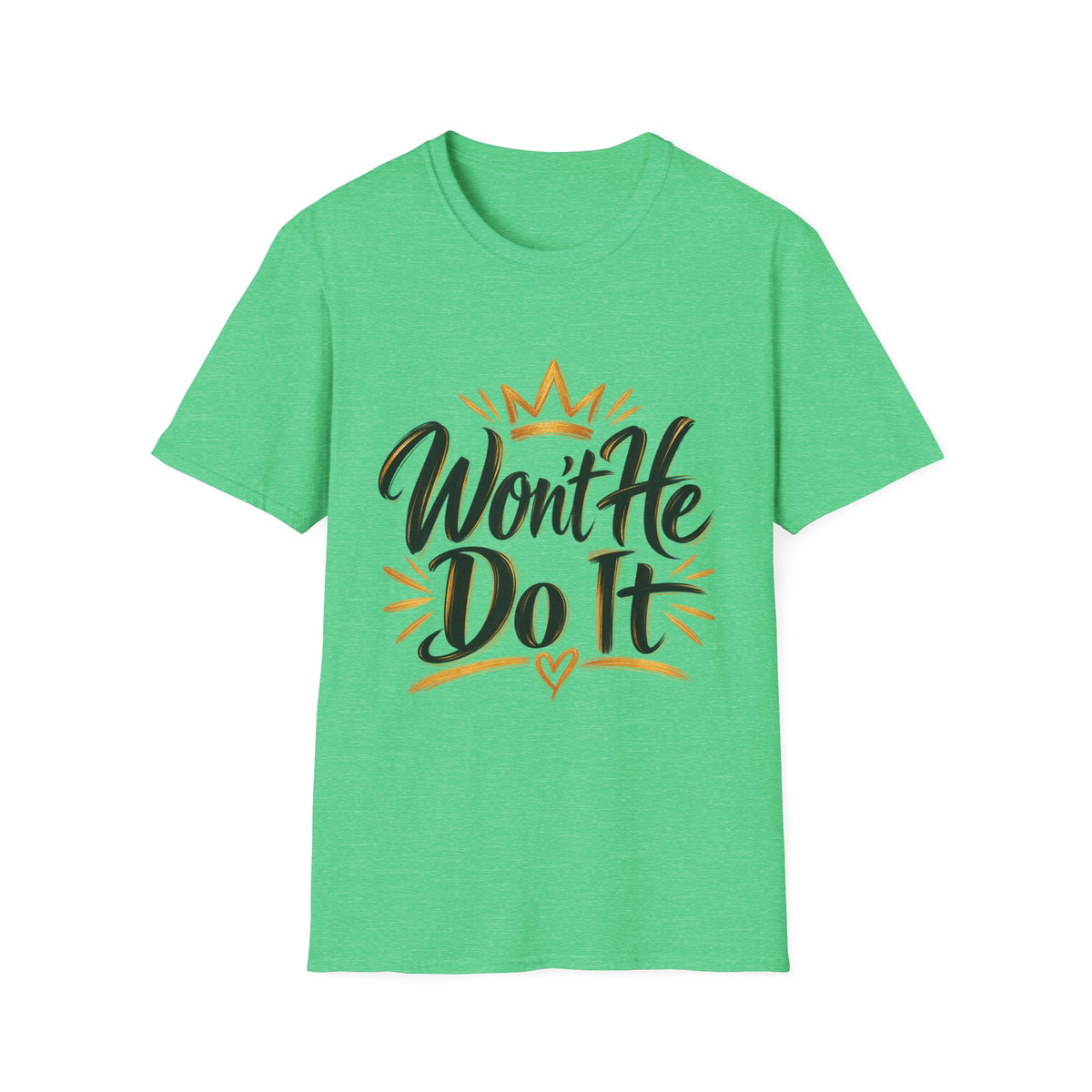 Won't He Do It T-Shirt