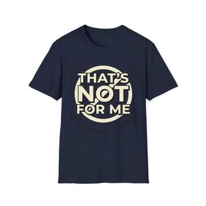 That’s Not For Me T-Shirt — Funny Retro Graphic Tee