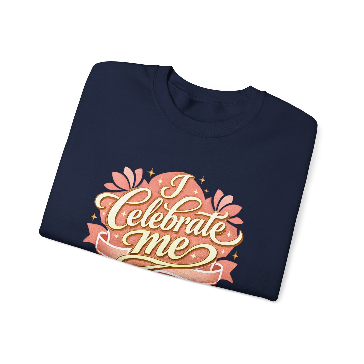 Celebrate Me Crewneck Sweatshirt — Self-Love Graphic Pullover