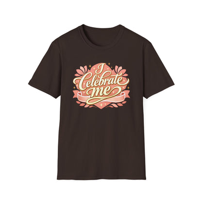 I Celebrate Me T-Shirt — Self-Love Inspirational Tee
