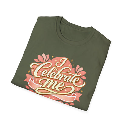 I Celebrate Me T-Shirt — Self-Love Inspirational Tee