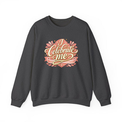 Celebrate Me Crewneck Sweatshirt — Self-Love Graphic Pullover