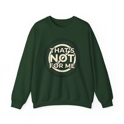 Crewneck Sweatshirt — "That's Not For Me" Retro Typography Graphic