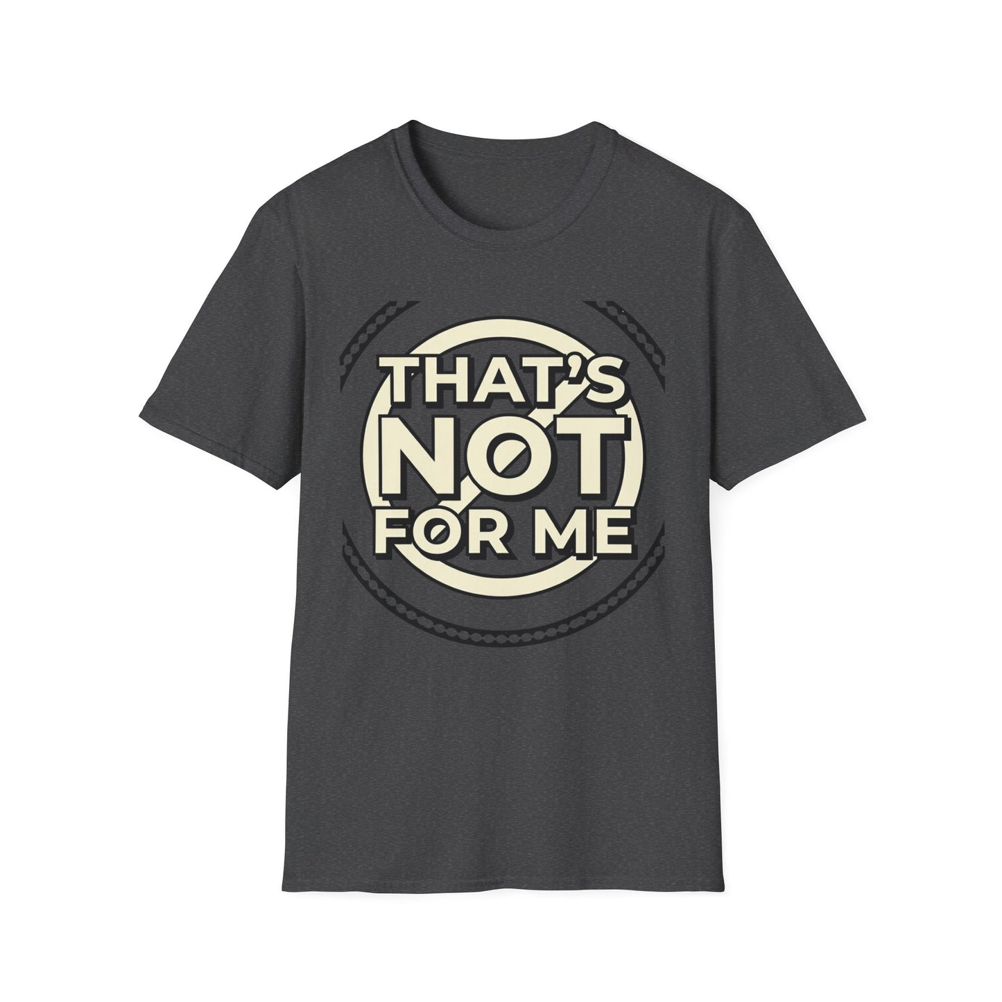 That’s Not For Me T-Shirt — Funny Retro Graphic Tee