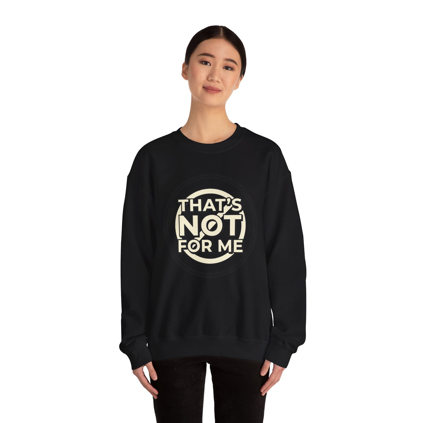 Crewneck Sweatshirt — "That's Not For Me" Retro Typography Graphic