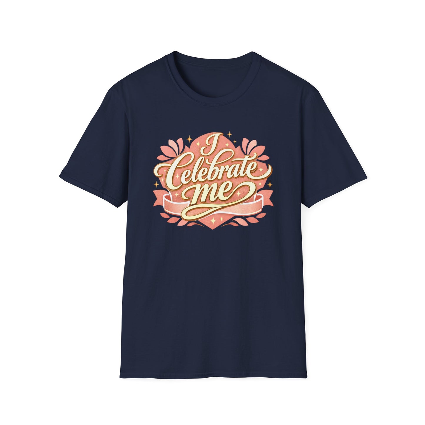 I Celebrate Me T-Shirt — Self-Love Inspirational Tee