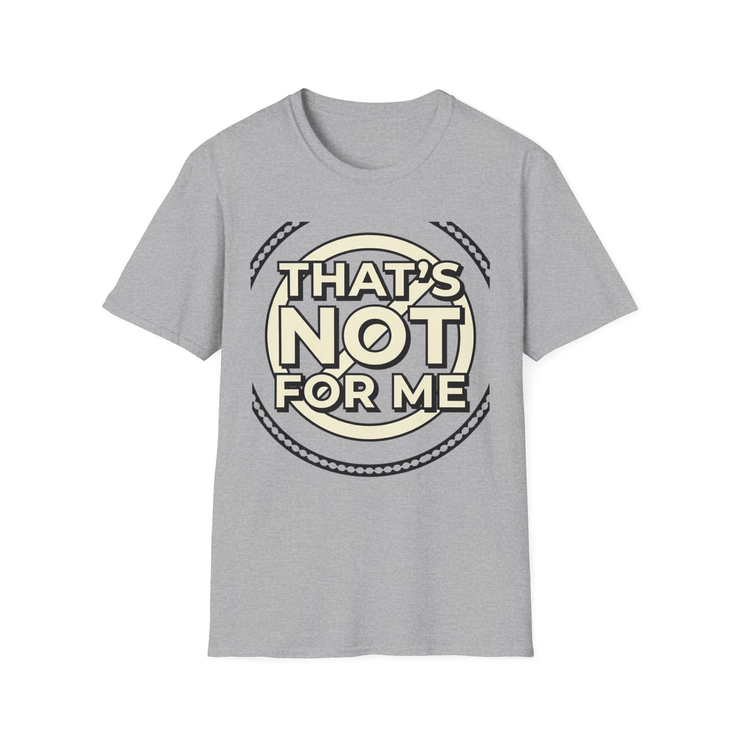 That’s Not For Me T-Shirt — Funny Retro Graphic Tee
