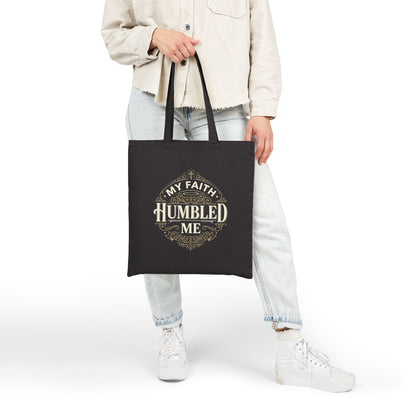 My Faith Humbled Me Canvas Tote