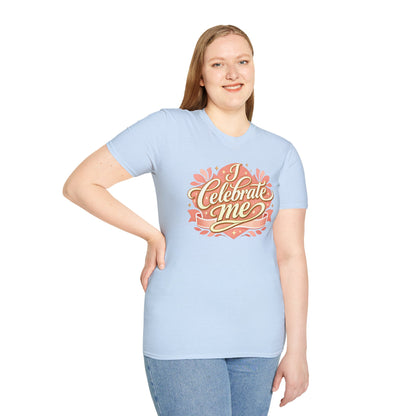 I Celebrate Me T-Shirt — Self-Love Inspirational Tee