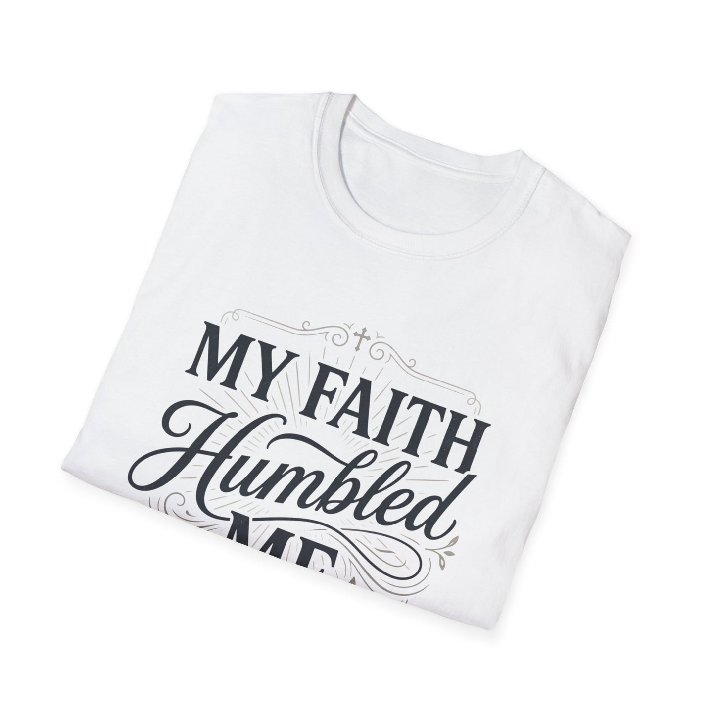 My Faith Humbled Me T-Shirt