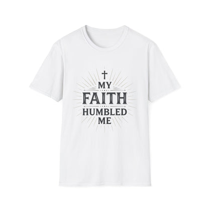 Christian T-Shirt — "My Faith Humbled Me" Inspirational Gospel Tee