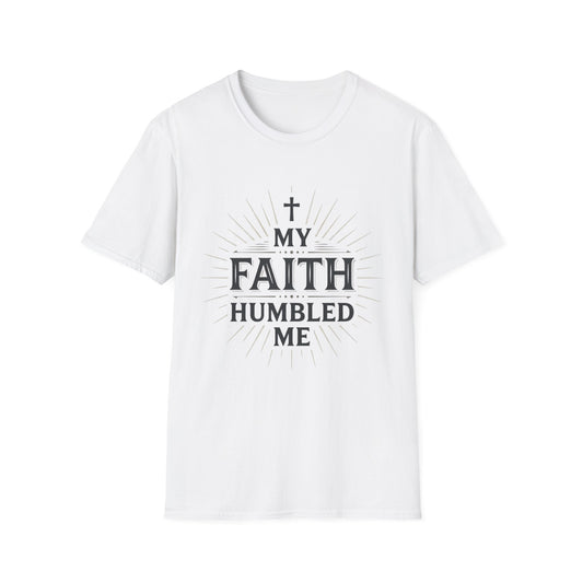 Christian T-Shirt — "My Faith Humbled Me" Inspirational Gospel Tee