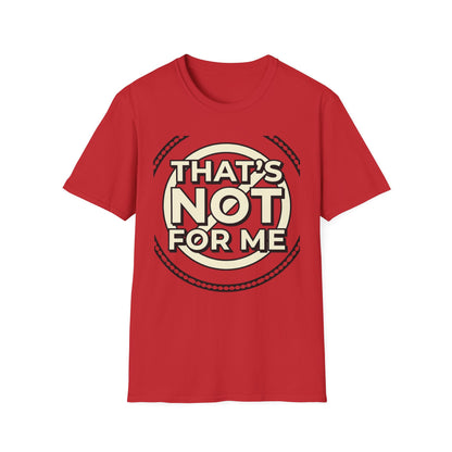 That’s Not For Me T-Shirt — Funny Retro Graphic Tee