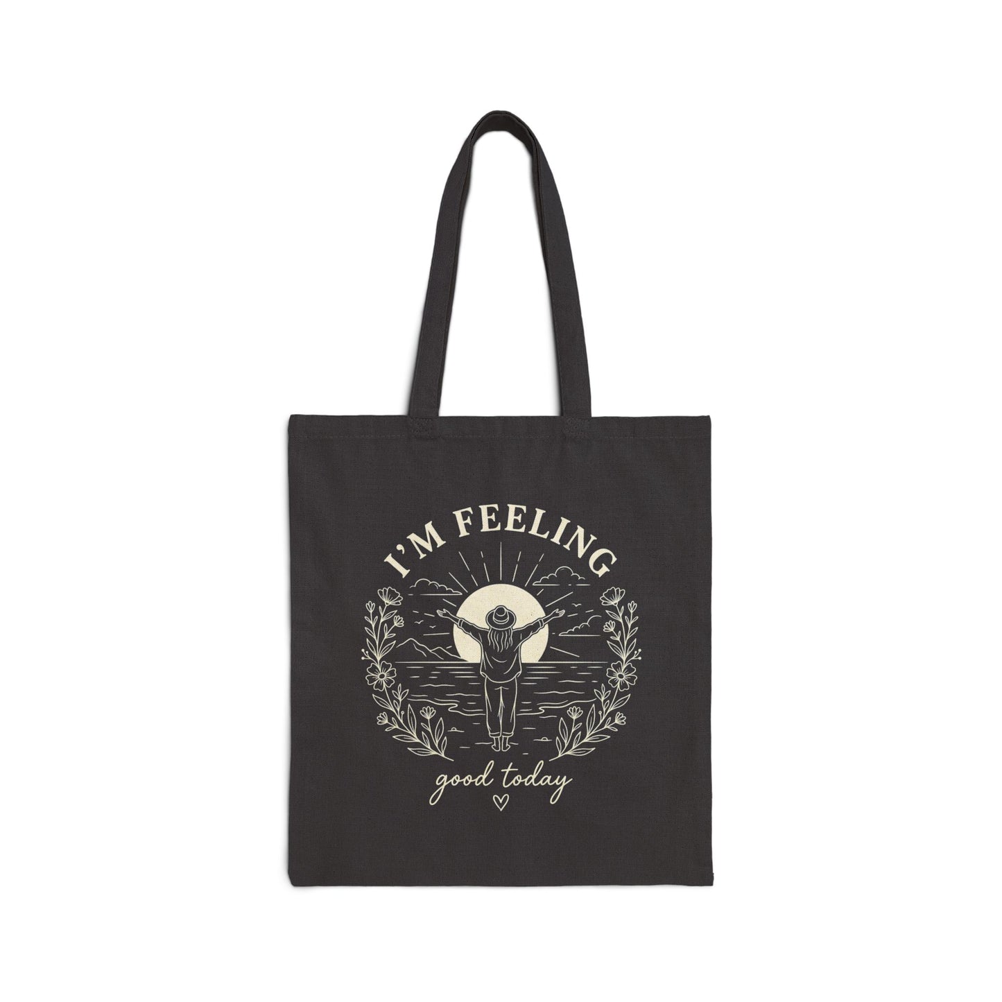 Feeling Good Today Tote Bag