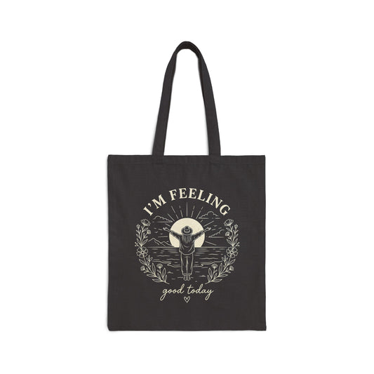 Feeling Good Today Tote Bag