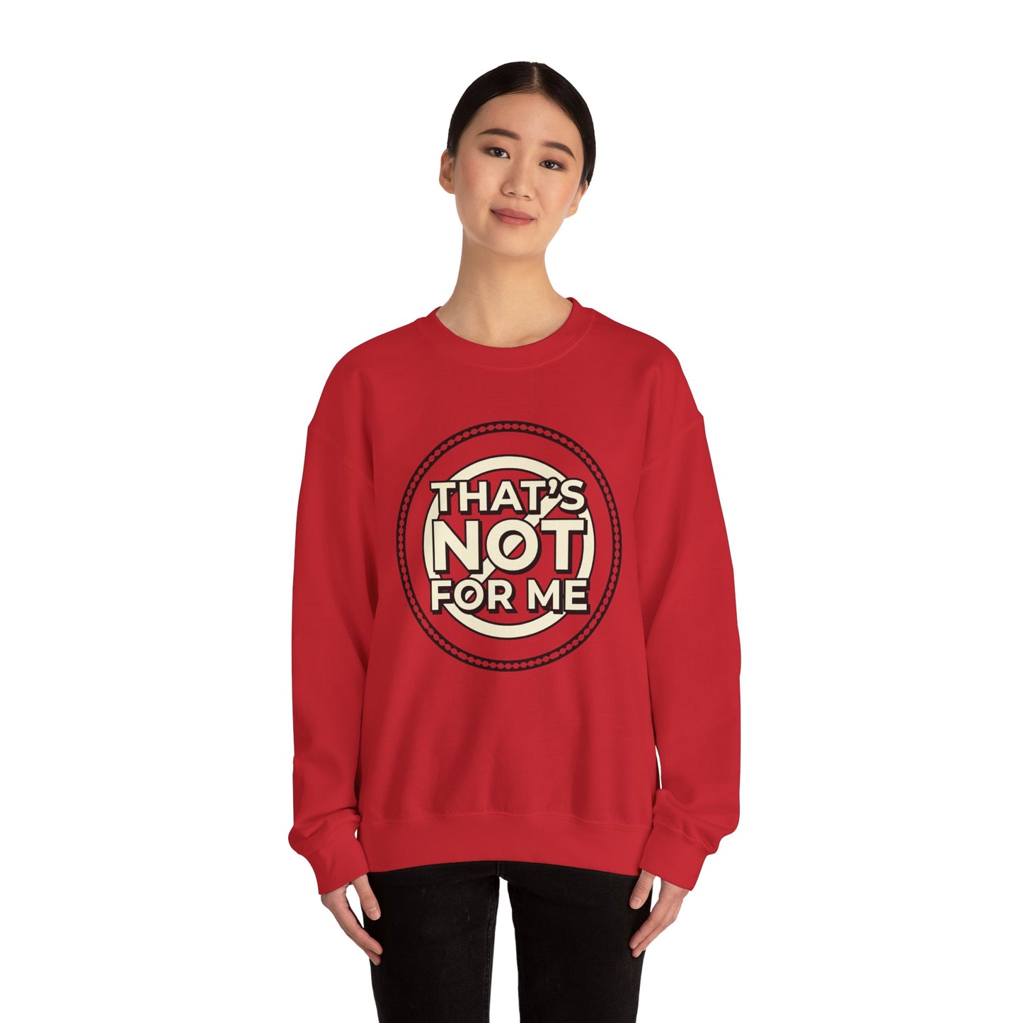 Crewneck Sweatshirt — "That's Not For Me" Retro Typography Graphic