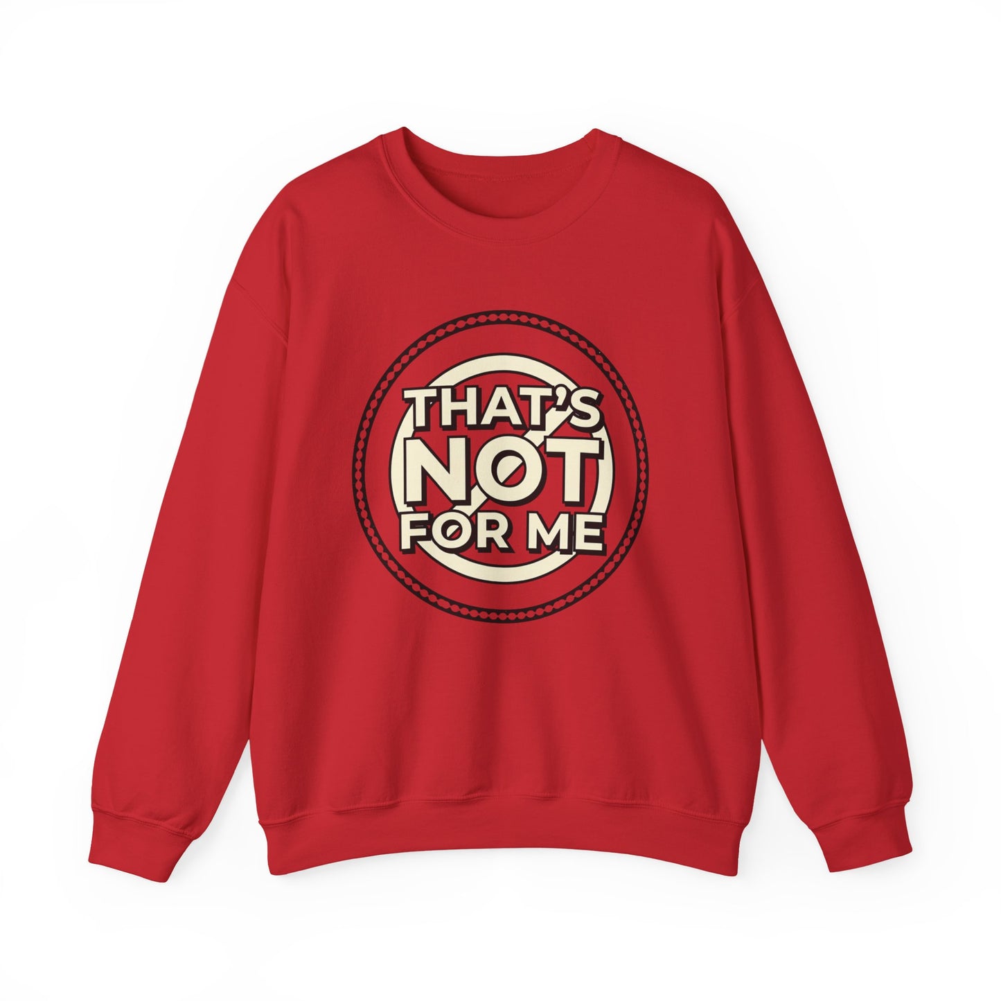 Crewneck Sweatshirt — "That's Not For Me" Retro Typography Graphic