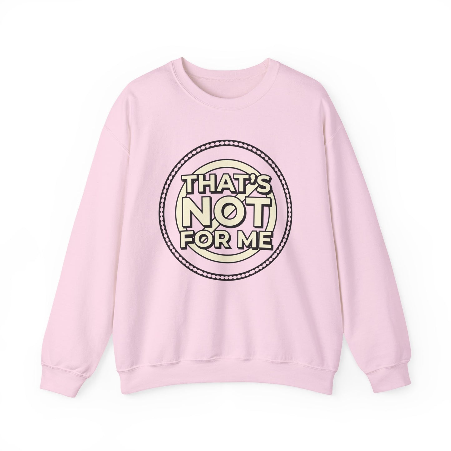 Crewneck Sweatshirt — "That's Not For Me" Retro Typography Graphic