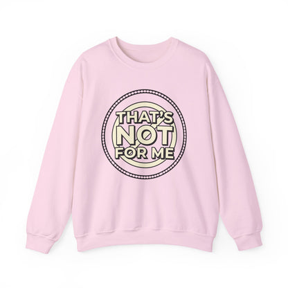 Crewneck Sweatshirt — "That's Not For Me" Retro Typography Graphic