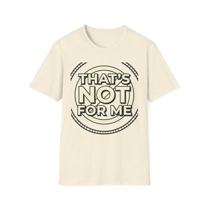 That’s Not For Me T-Shirt — Funny Retro Graphic Tee