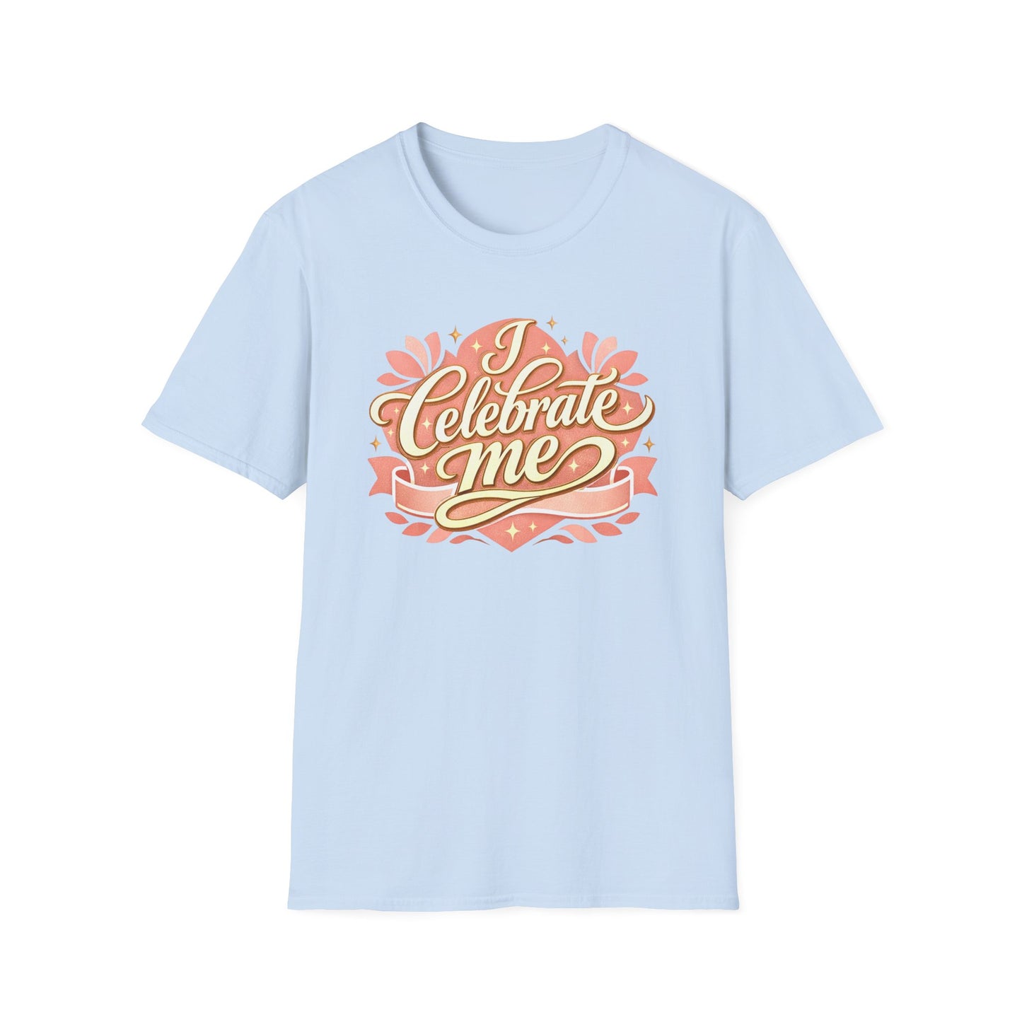 I Celebrate Me T-Shirt — Self-Love Inspirational Tee